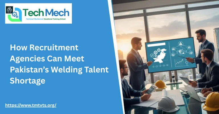 How Recruitment Agencies Can Meet Pakistan’s Welding Talent Shortage