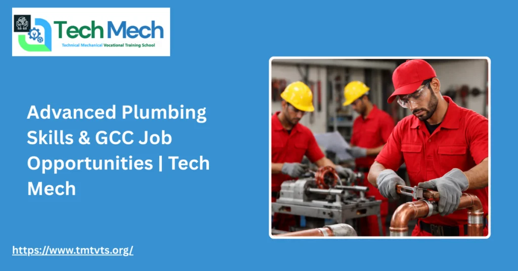 Advanced Plumbing Skills & GCC Job Opportunities | Tech Mech