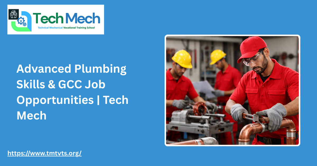 Advanced Plumbing Skills & GCC Job Opportunities | Tech Mech