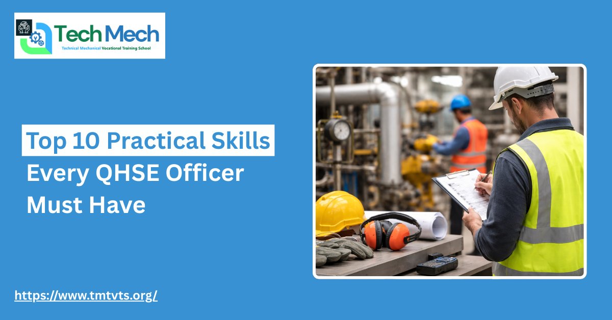 Top 10 Practical Skills Every QHSE Officer Must Have