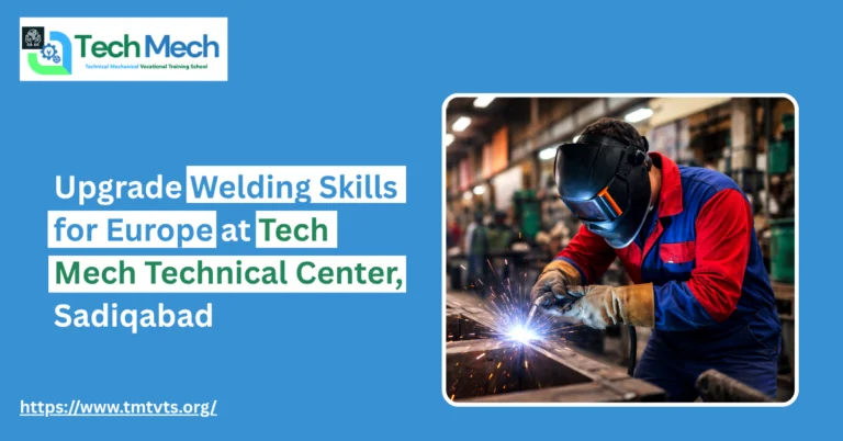 Upgrade Welding Skills for Europe at Tech Mech Technical Center, Sadiqabad