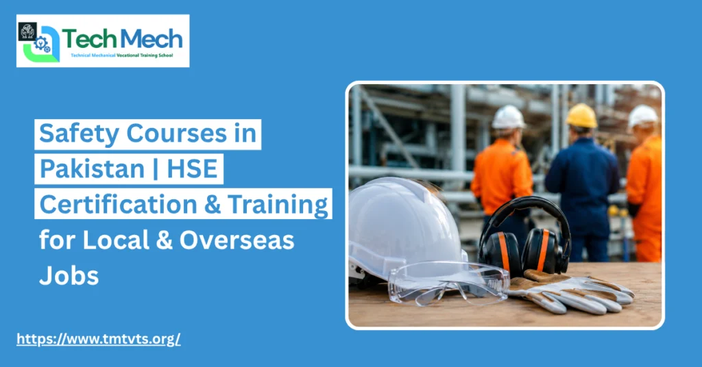 Safety Courses in Pakistan | HSE Certification & Training for Local & Overseas Jobs