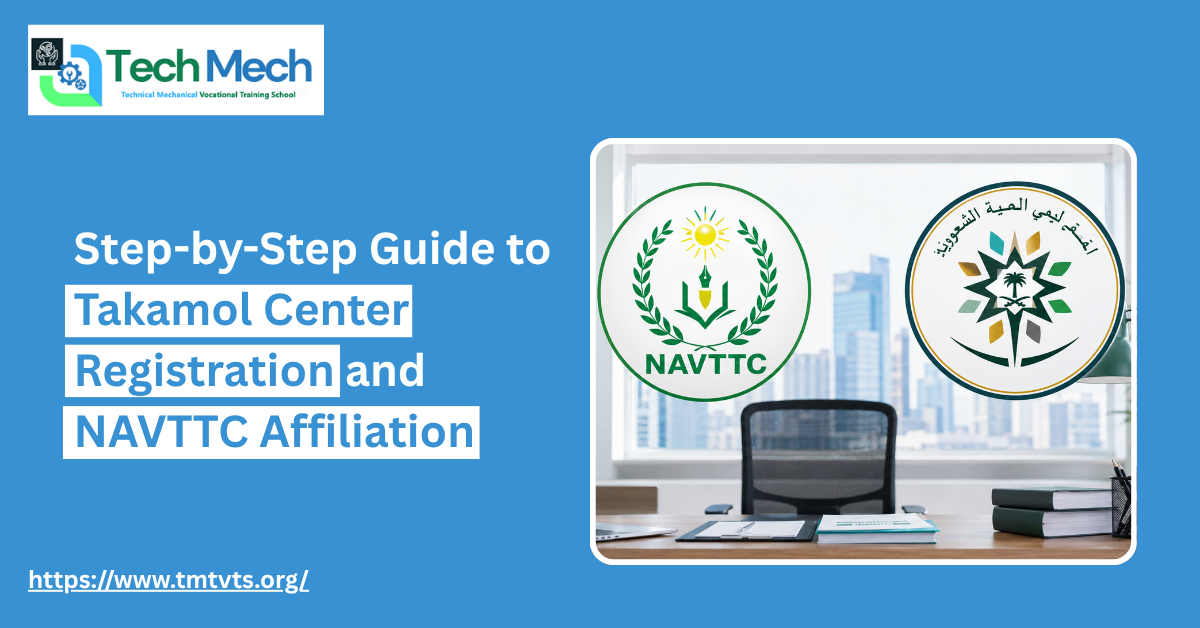 Step-by-Step Guide to Takamol Center Registration and NAVTTC Affiliation